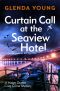 [A Helen Dexter Cosy Crime Mystery 02] • Curtain Call At The Seaview Hotel